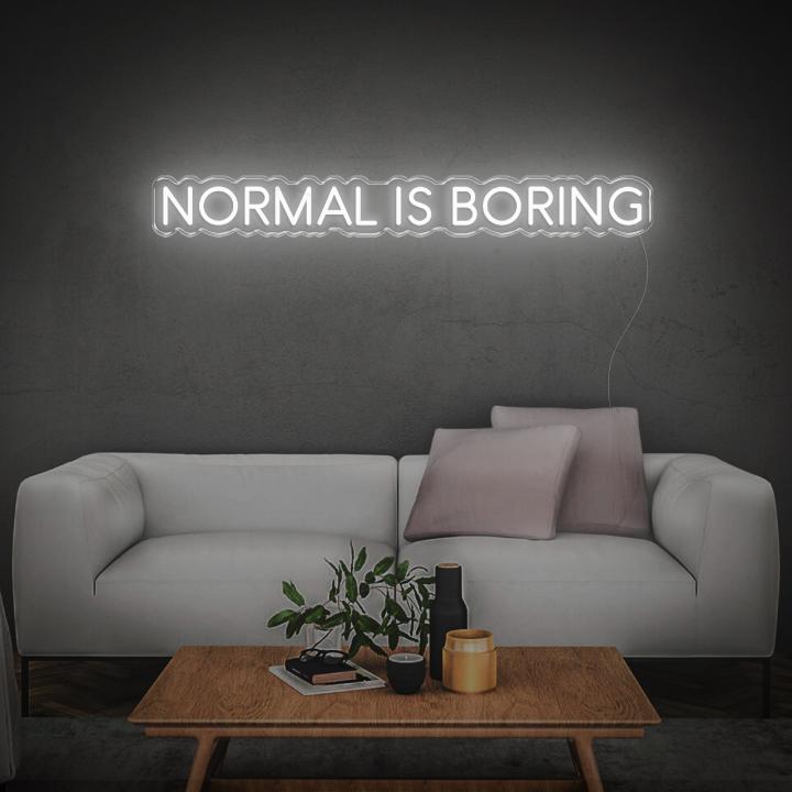 Normal is Boring